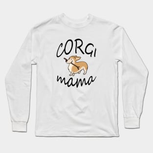 Corgi mama, Corgi Dog, Corgi Mom, Corgi, Corgi shirt, Dog Mom Long Sleeve T-Shirt